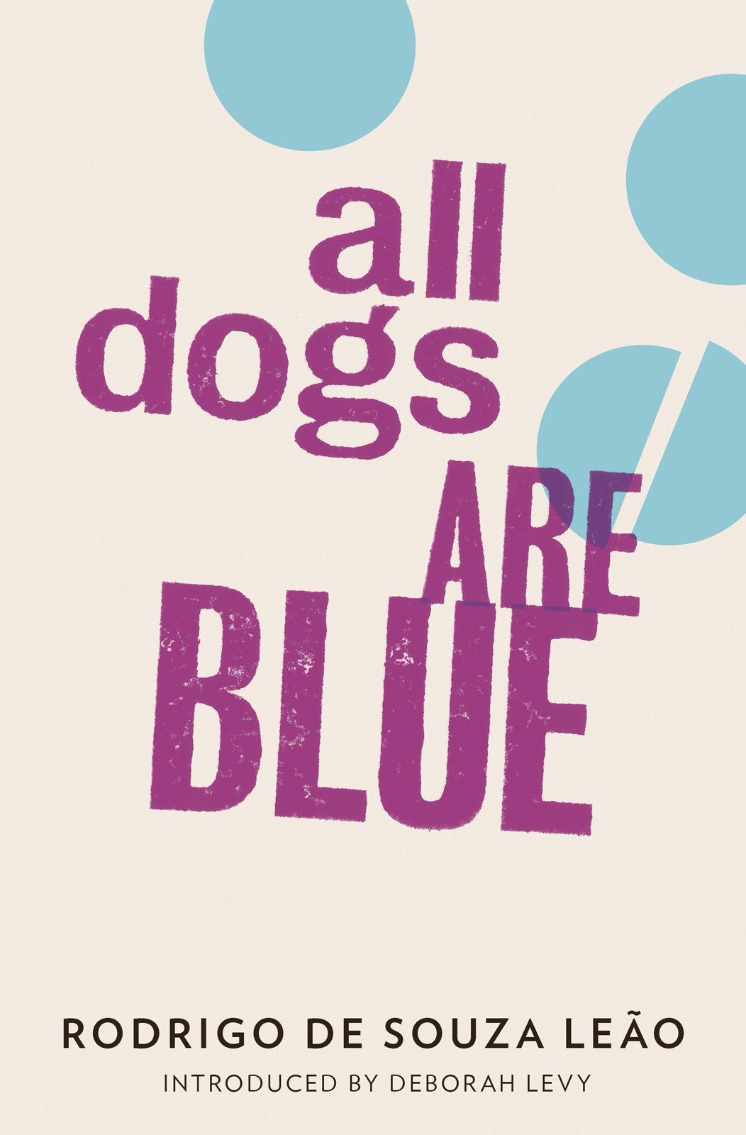 All Dogs Are Blue Rodrigo Souza Leao