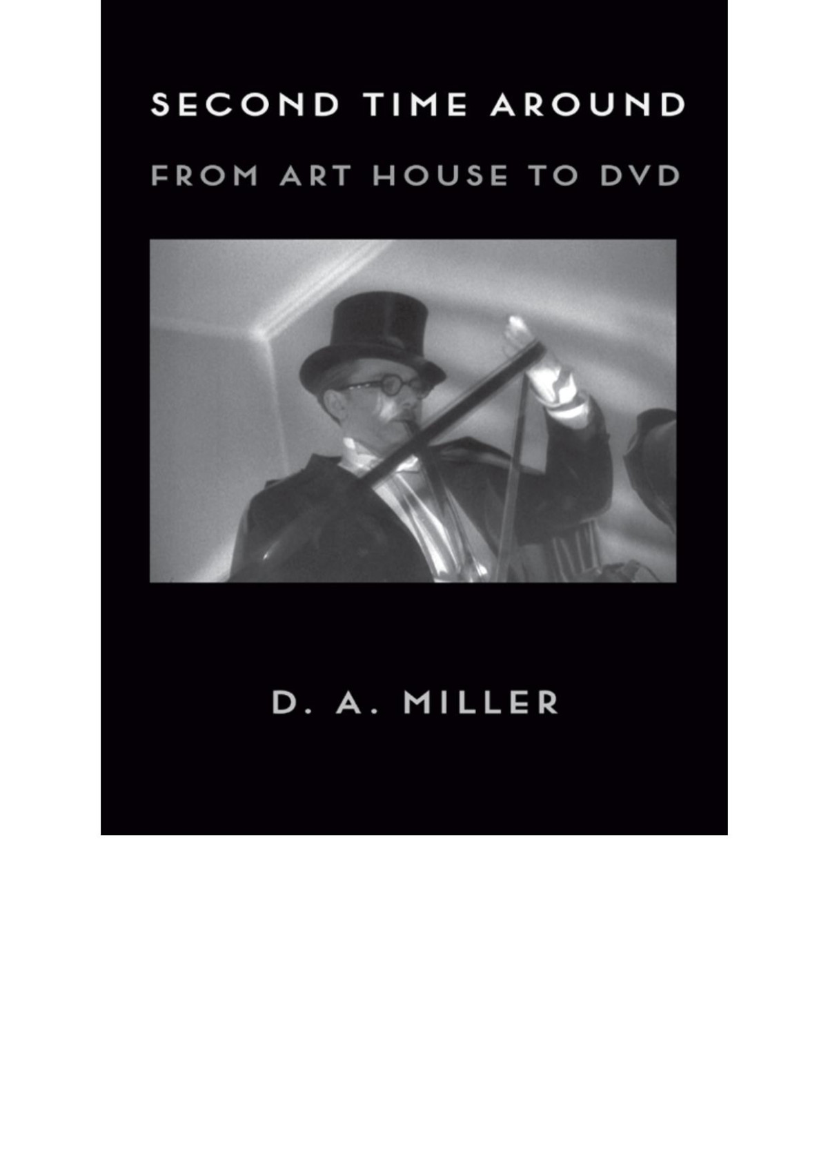 Second Time Around From Art House To Dvd D A Miller