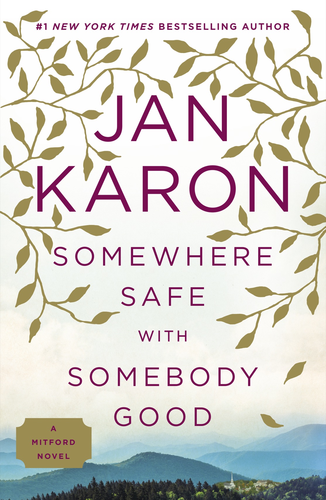 Somewhere Safe With Somebody Good The New Mitford Novel Jan Karon