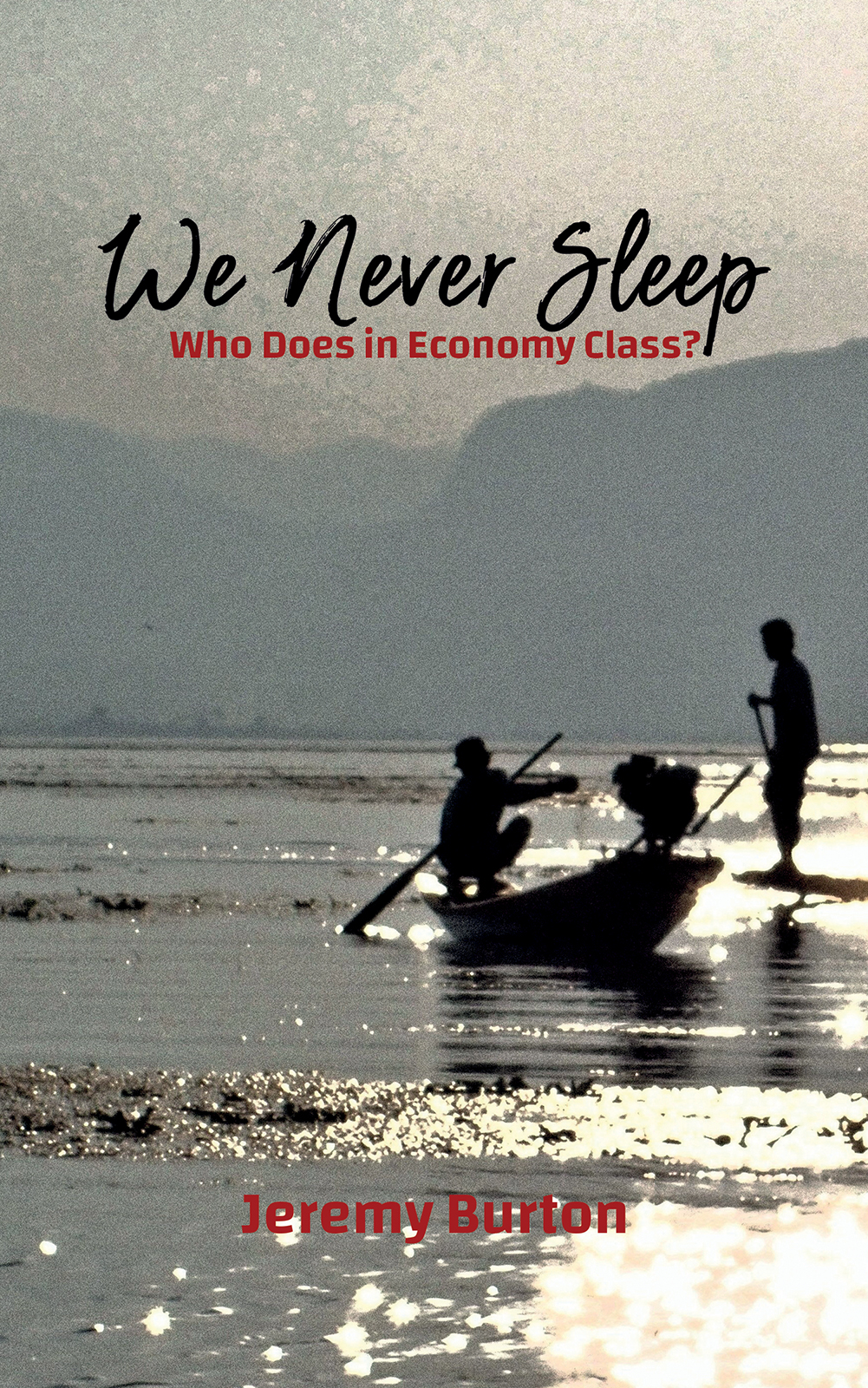 We Never Sleep Who Does In Economy Class Jeremy Burton
