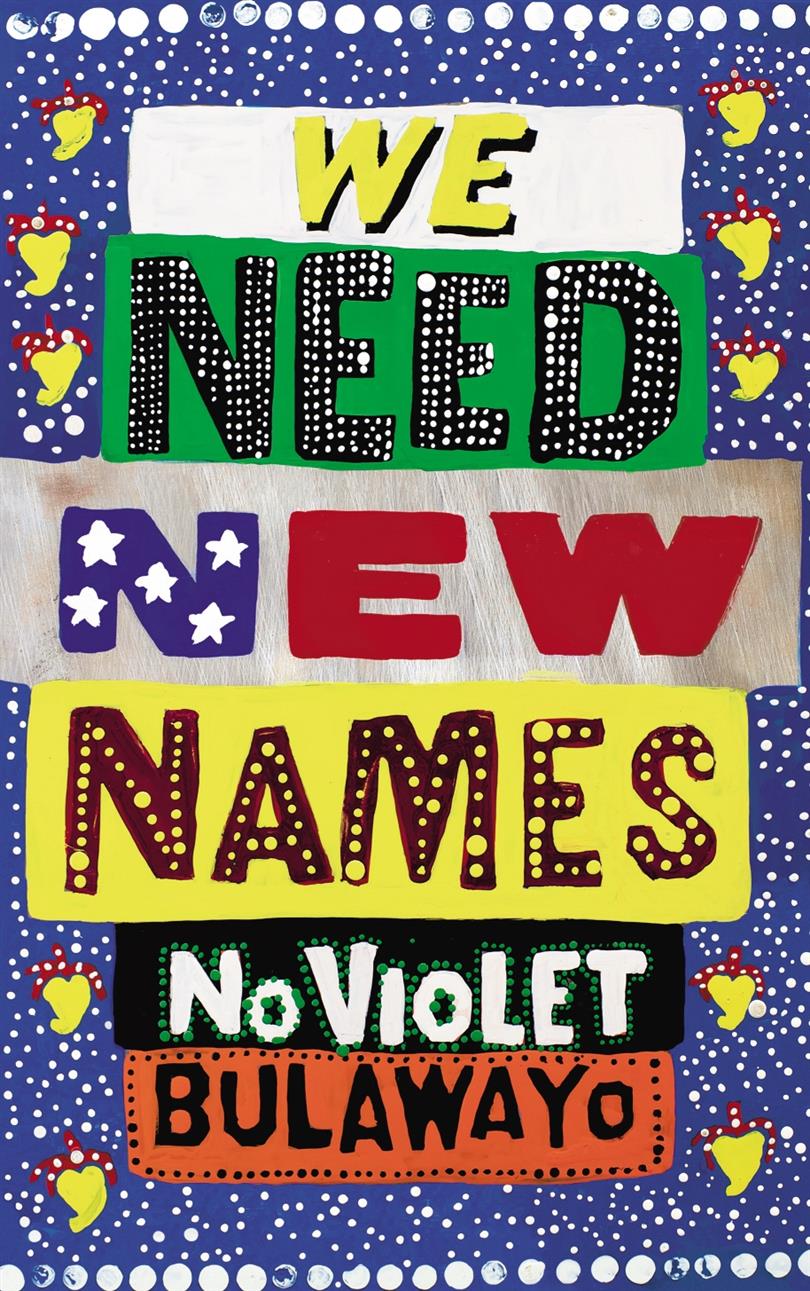 We Need New Names Noviolet Bulawayo