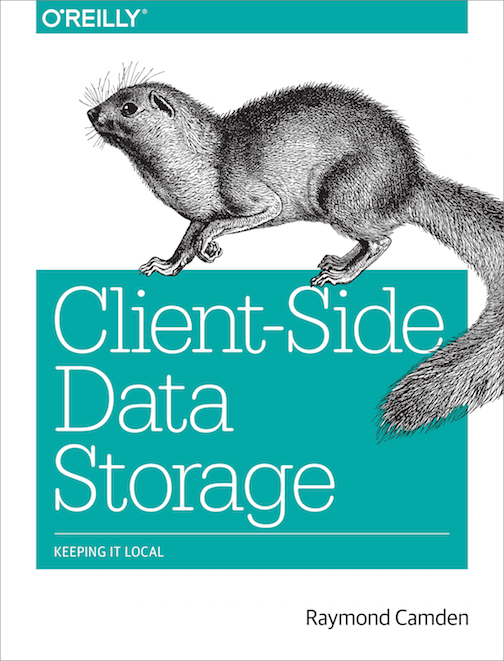Clientside Data Storage Raymond Camden