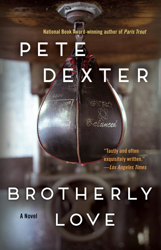 Brotherly Love Pete Dexter