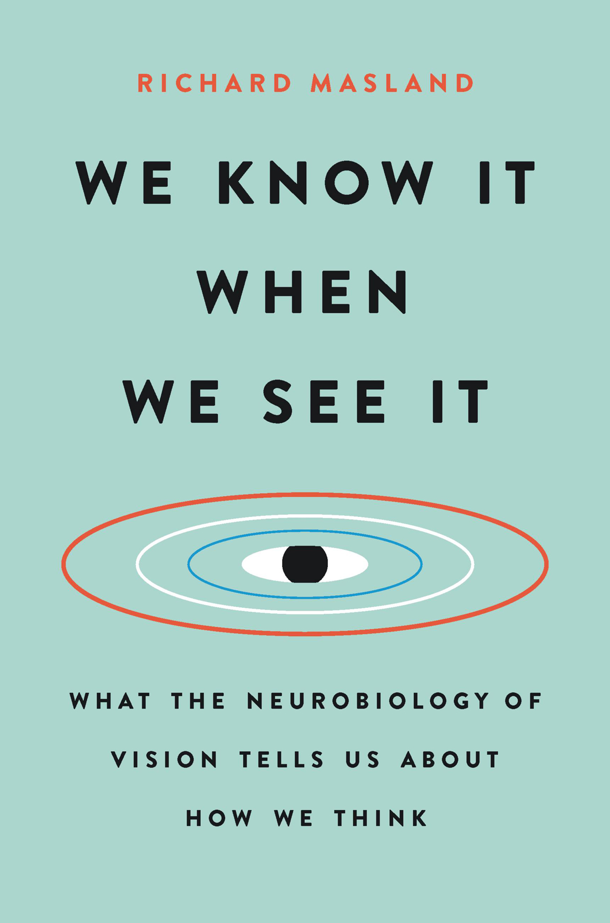 We Know It When We See It Richard Masland