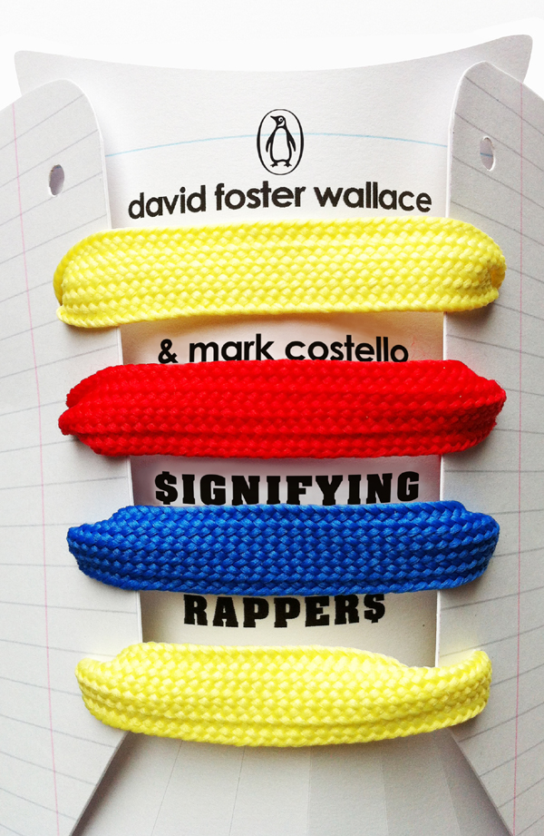Signifying Rappers David Foster Wallace Mark Costello