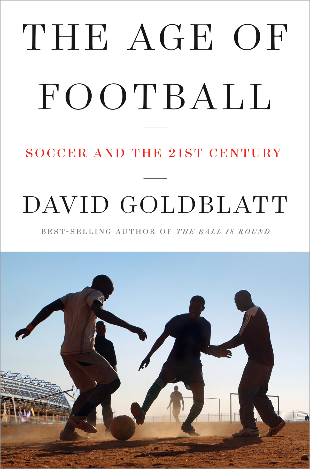 The Age Of Football David Goldblatt