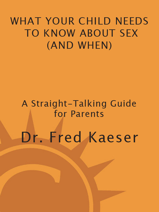 What Your Child Needs To Know About Sex Dr Fred Kaeser