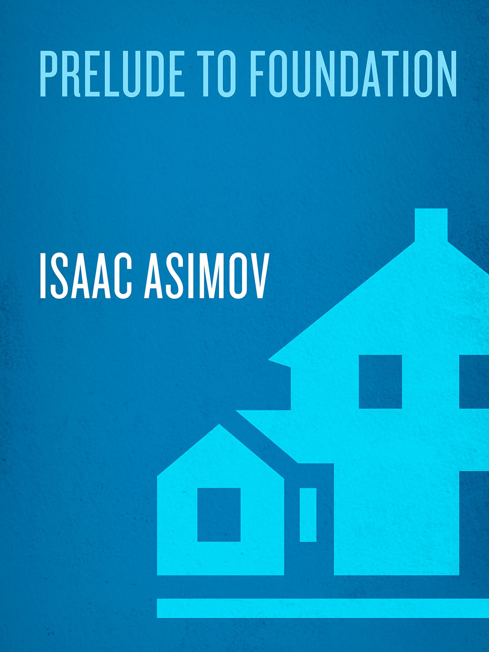 Prelude To Foundation Isaac Asimov