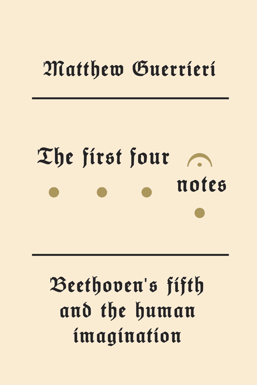 The First Four Notes Matthew Guerrieri