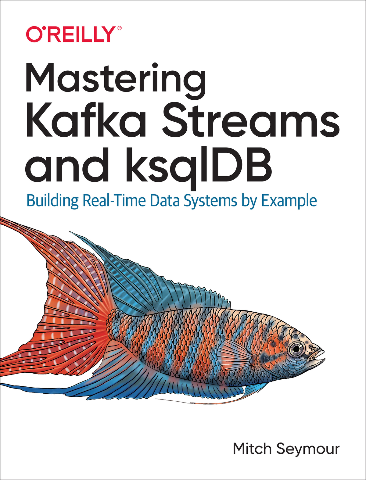 Mastering Kafka Streams And Ksqldb Mitch Seymour