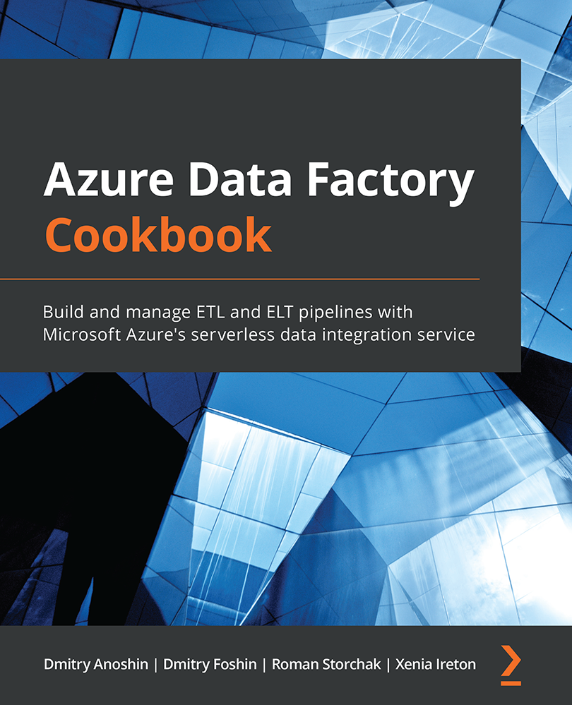 Azure Data Factory Cookbook Dmitry Anoshin