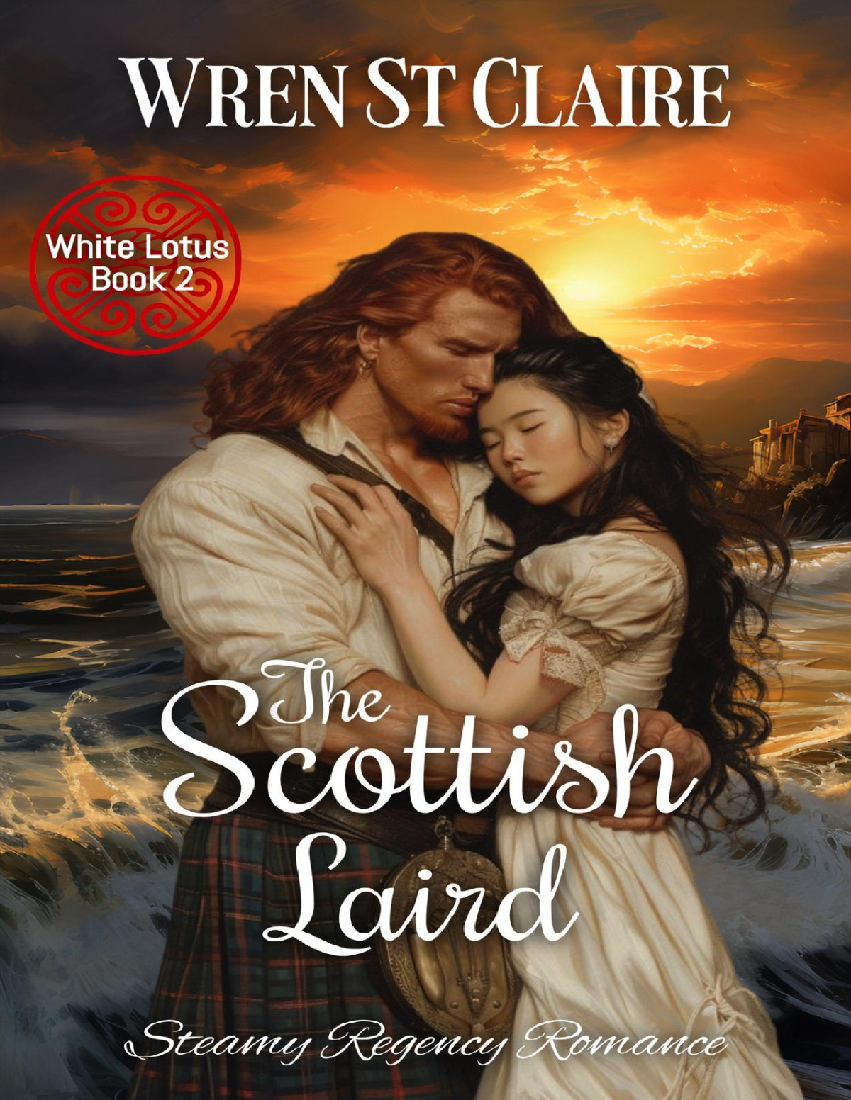 The Scottish Laird Steamy Regency Romance The White Lotus Book 2 Wren St Claire