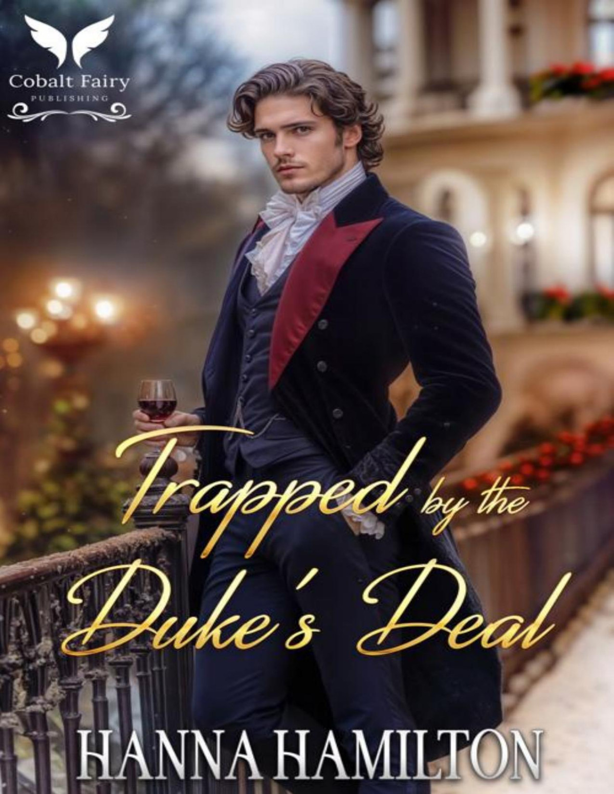 Trapped By The Dukes Deal A Historical Regency Romance Novel Hearts Of Whitmores Book 1 Hanna Hamilton