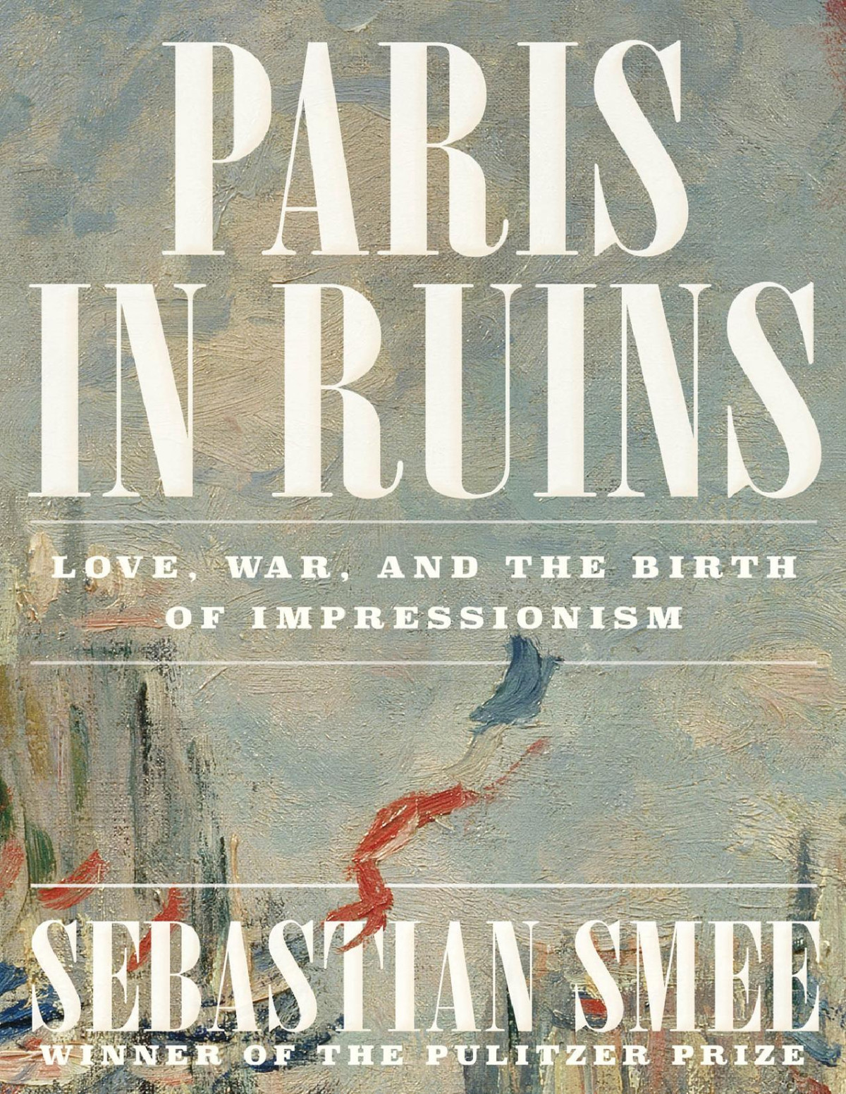 Paris In Ruins Sebastian Smee