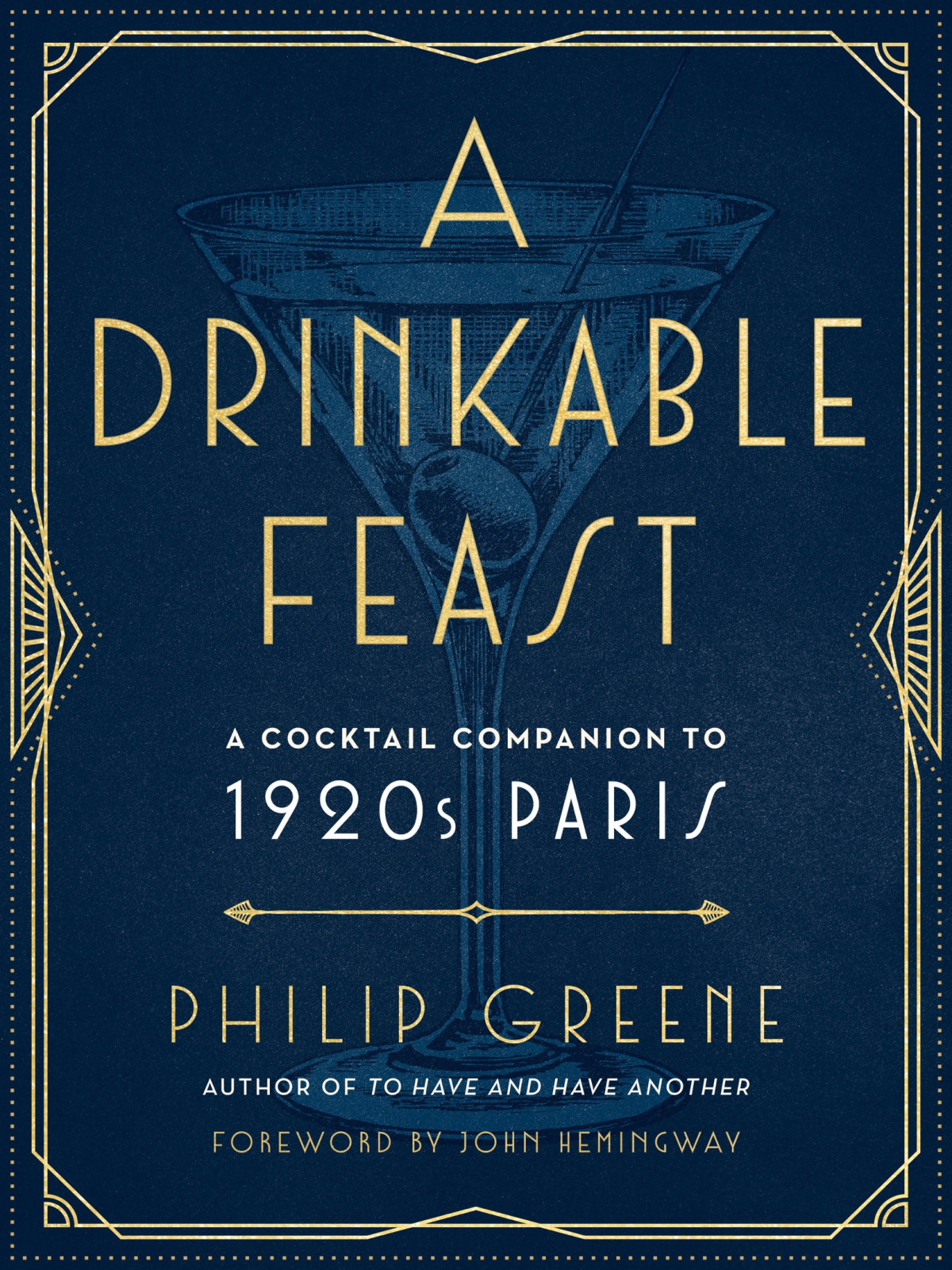 A Drinkable Feast A Cocktail Companion To 1920s Paris Philip Greene