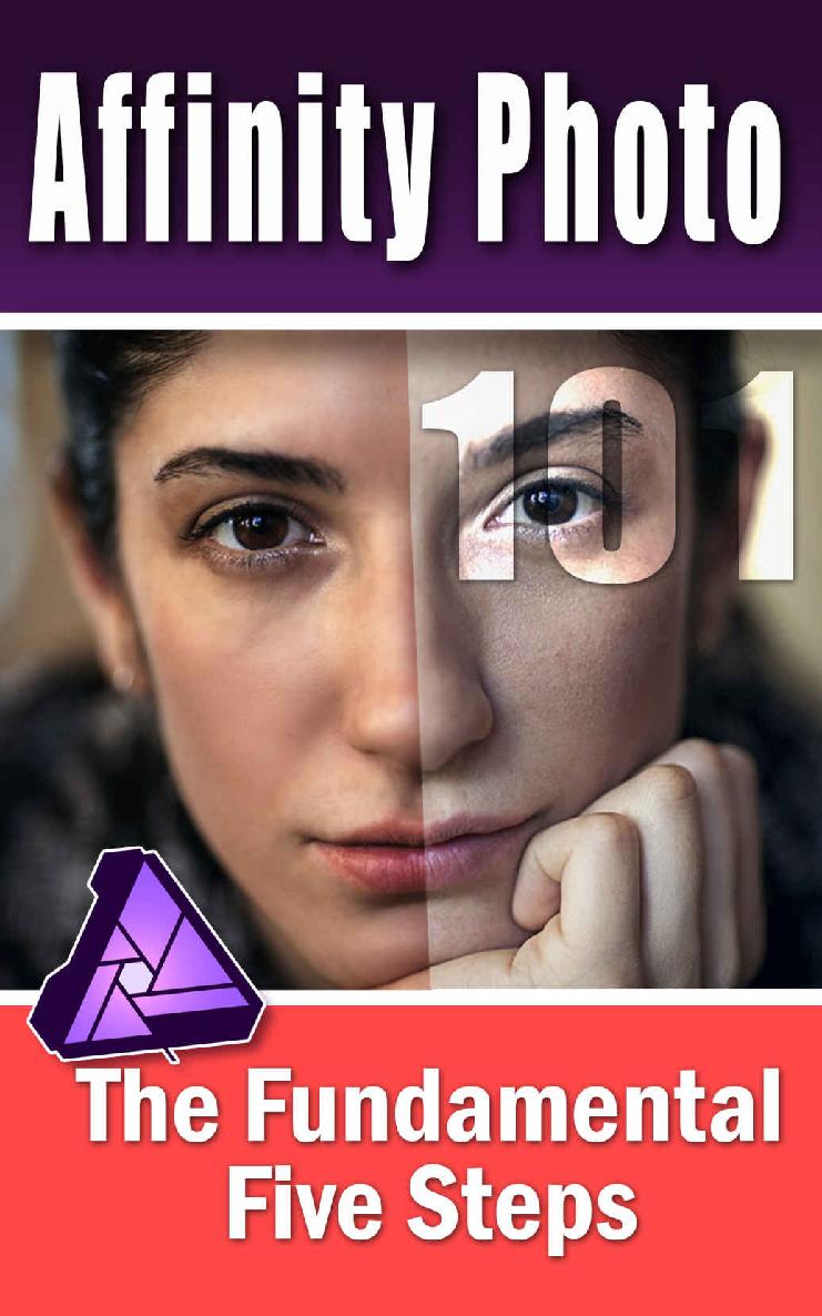 Affinity Photo 101 The Fundamental Five Steps Simon Foster Simon Foster