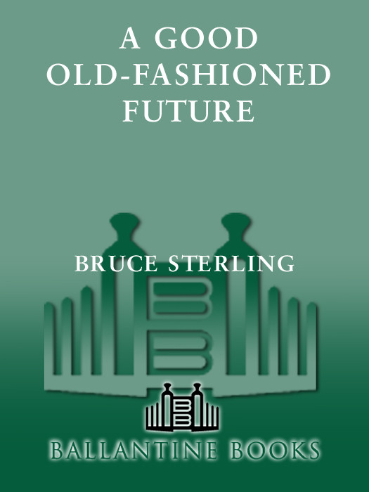 A Good Oldfashioned Future Bruce Sterling