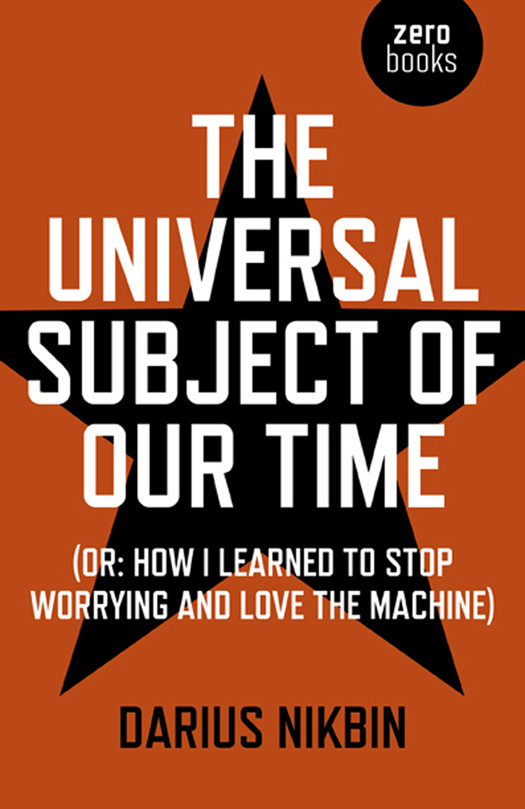 The Universal Subject Of Our Time Darius Nikbin
