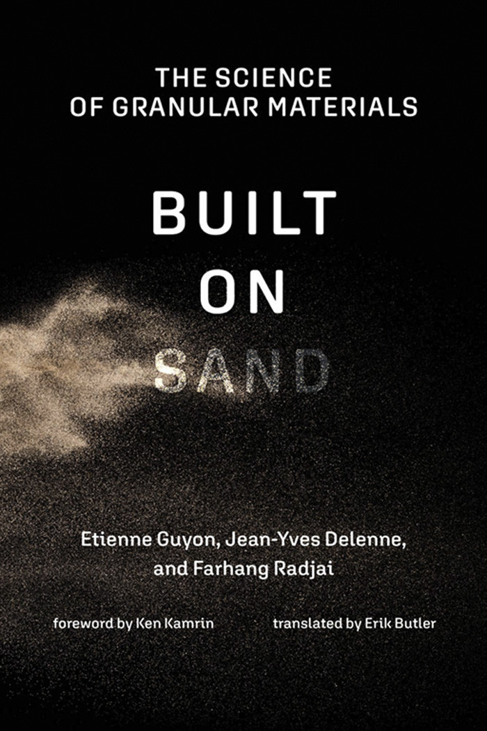 Built On Sand The Science Of Granular Materials Etienne Guyon Jeanyves Delenne Farhang Radjai