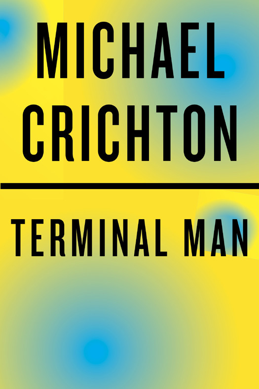 Terminal Man Michael Crichton