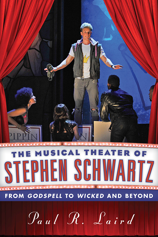 The Musical Theater Of Stephen Schwartz Paul R Laird