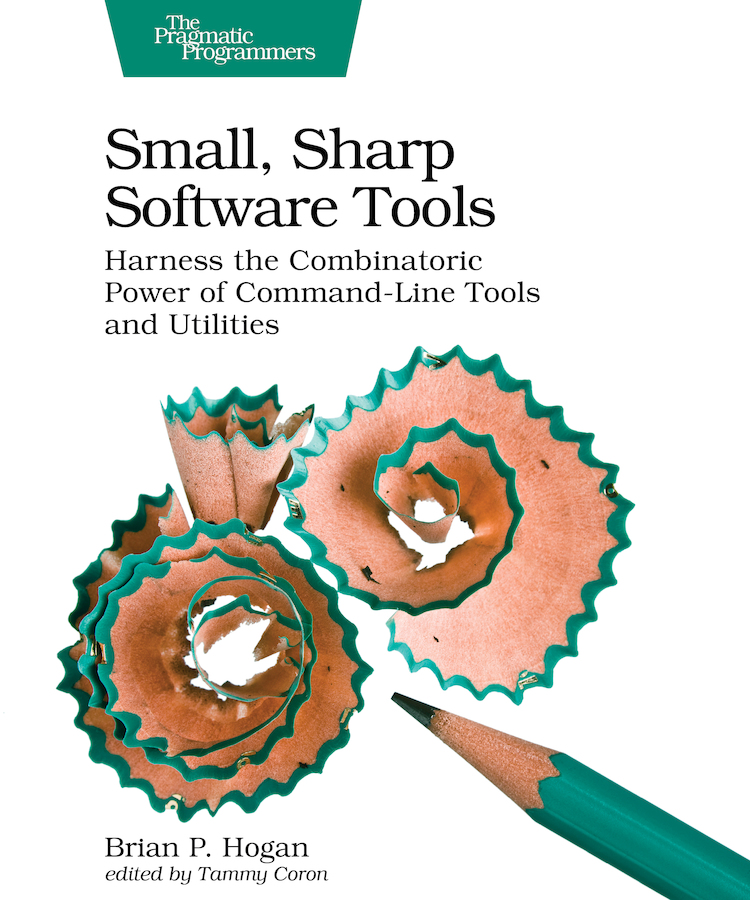 Small Sharp Software Tools 1st Edition Brian P Hogan