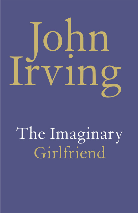The Imaginary Girlfriend John Irving