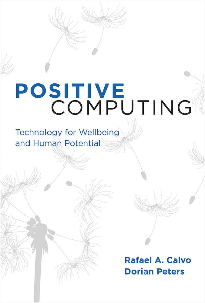 Positive Computing Rafael A Calvo Rafael A Calvo Dorian Peters
