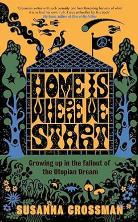 Home Is Where We Start Susanna Crossman