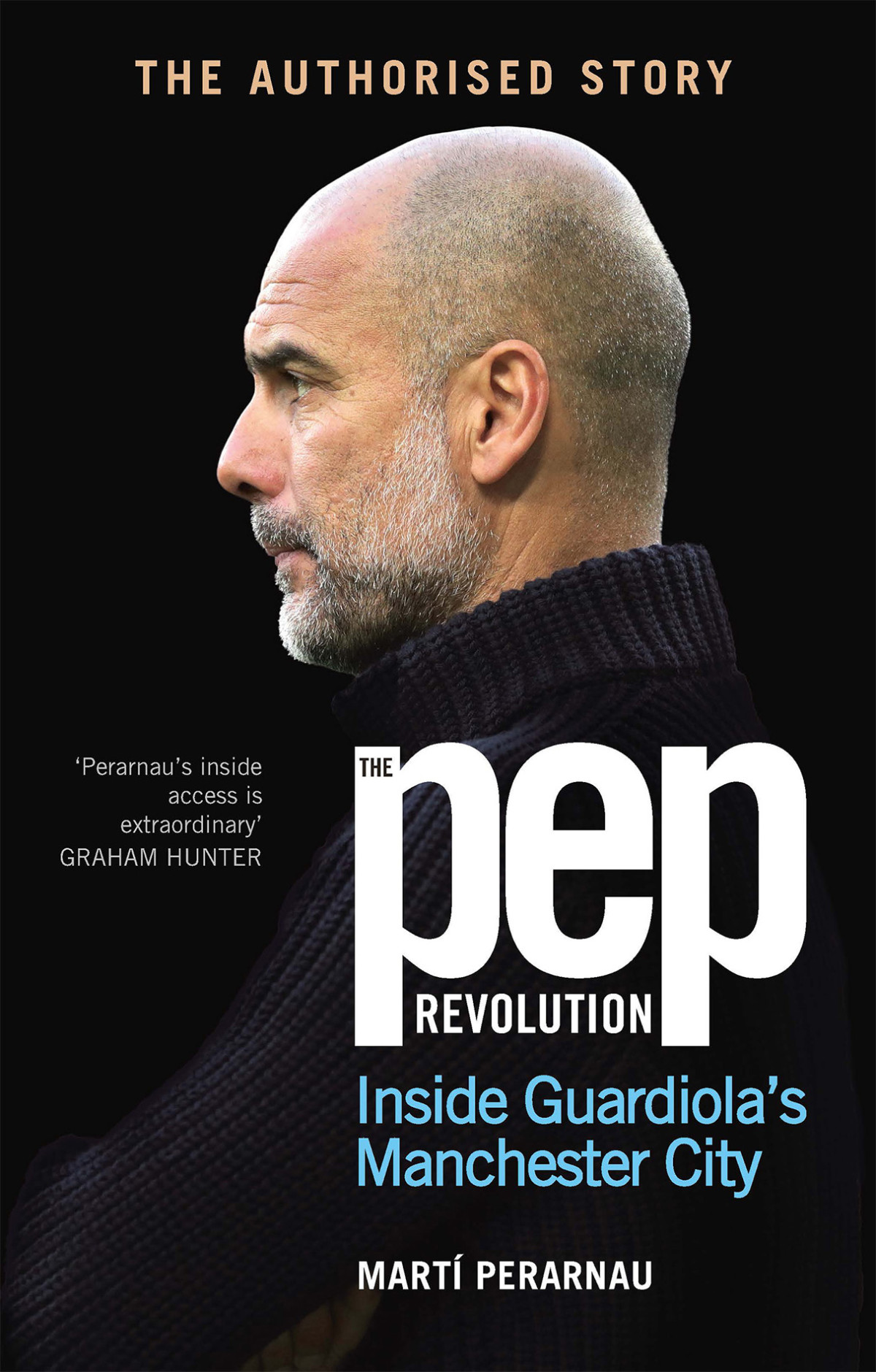 The Pep Revolution Inside Guardiolas Manchester City Mart Perarnau
