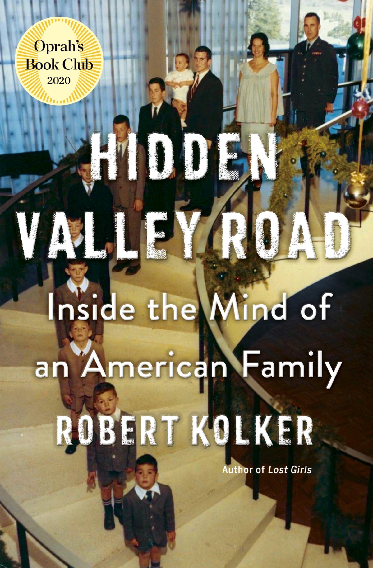 Hidden Valley Road Inside The Mind Of An American Family Robert Kolker