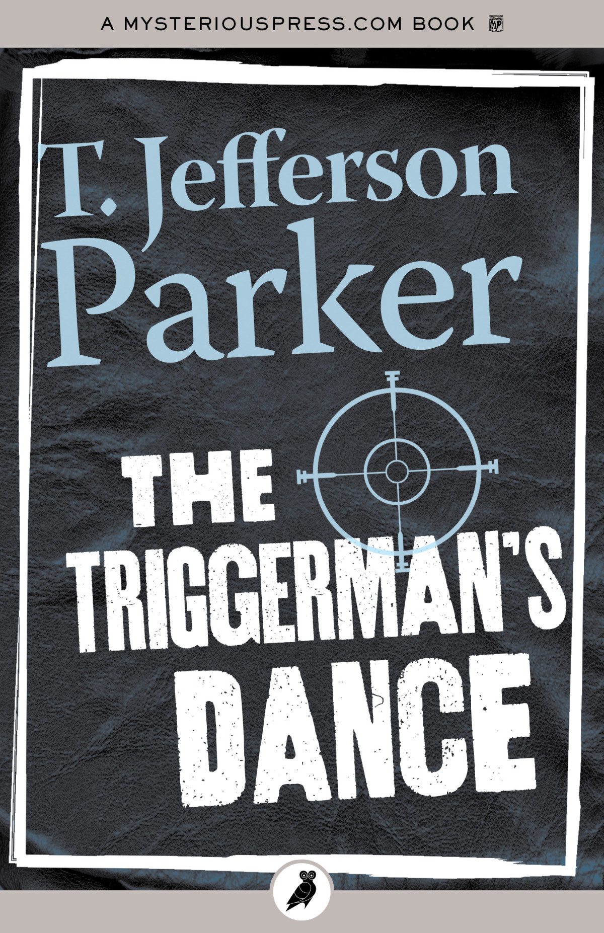 The Triggermans Dance T Jefferson Parker