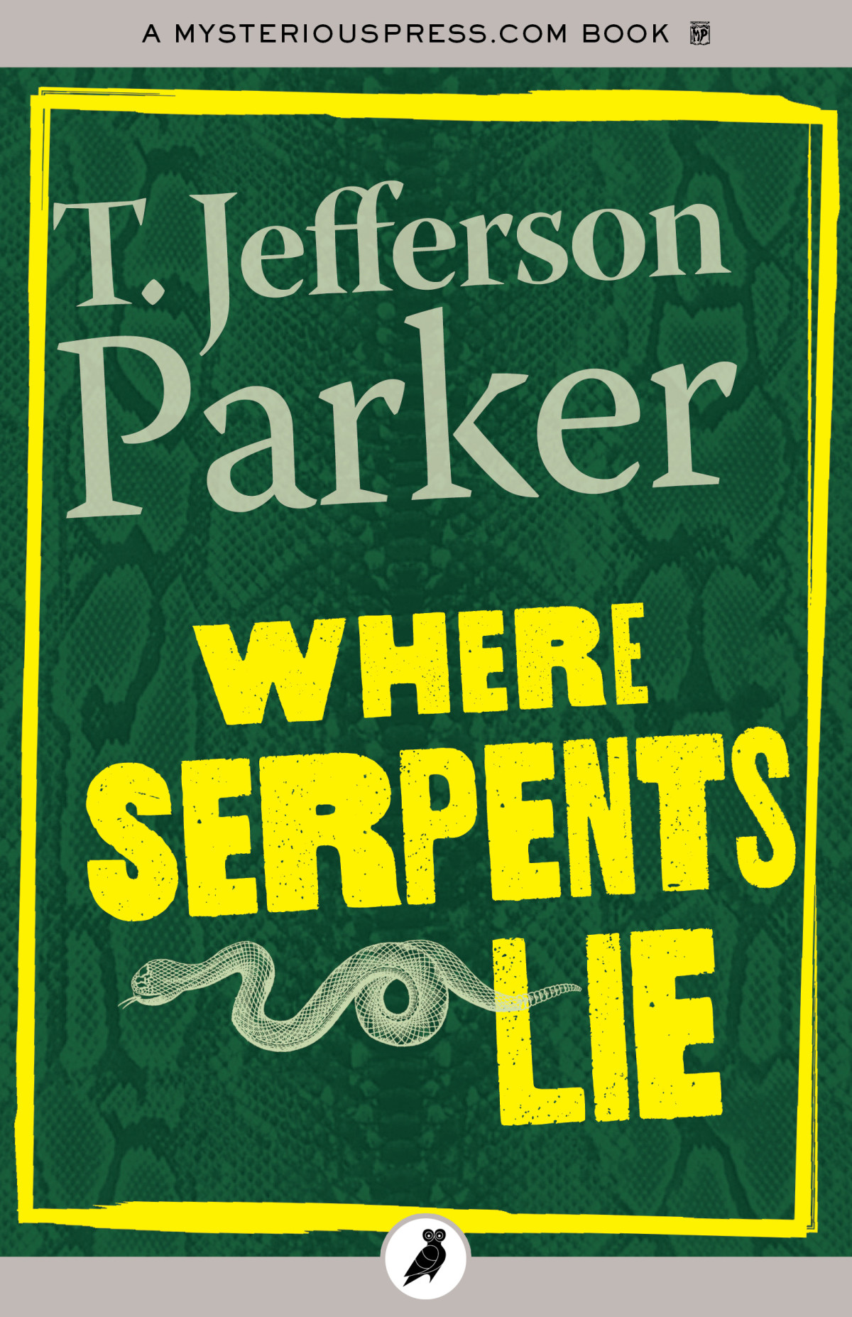 Where Serpents Lie T Jefferson Parker