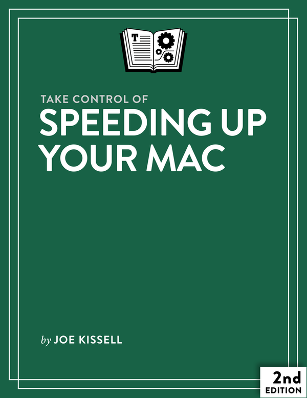 Take Control Of Speeding Up Your Mac Joe Kissell