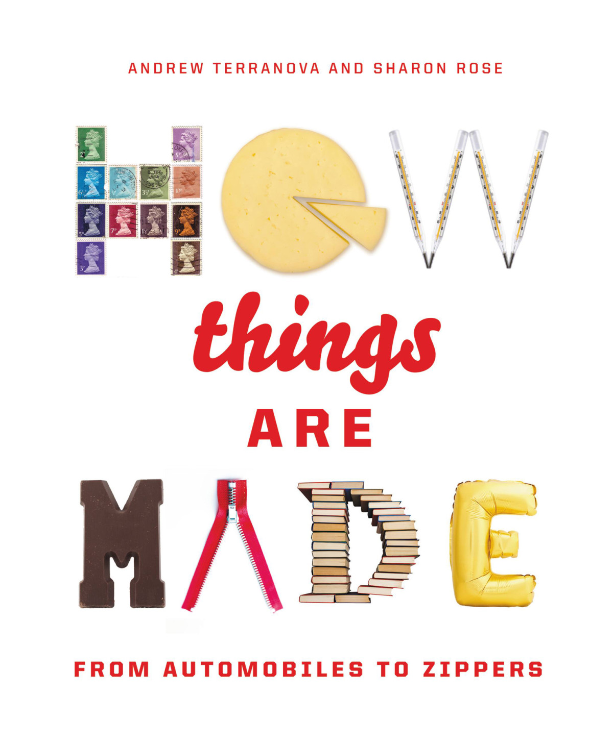 How Things Are Made Andrew Terranova Sharon Rose