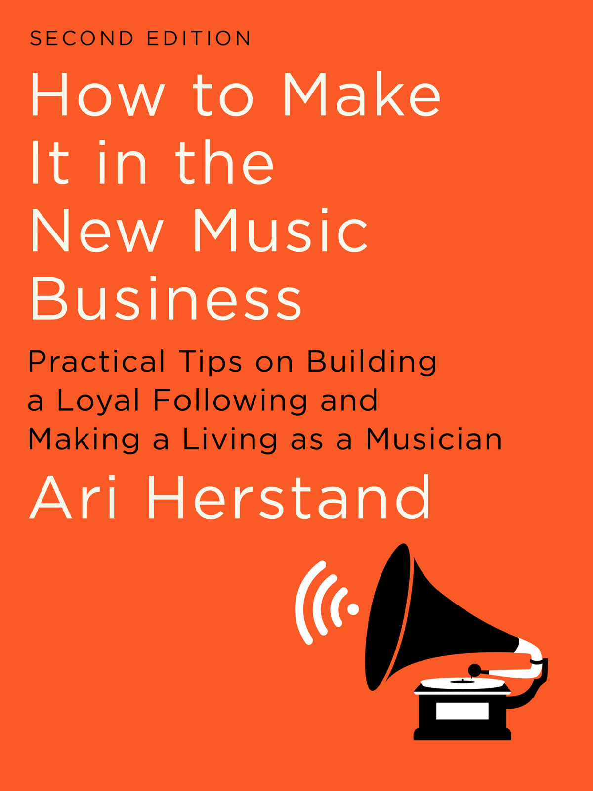 How To Make It In The New Music Business Ari Herstand