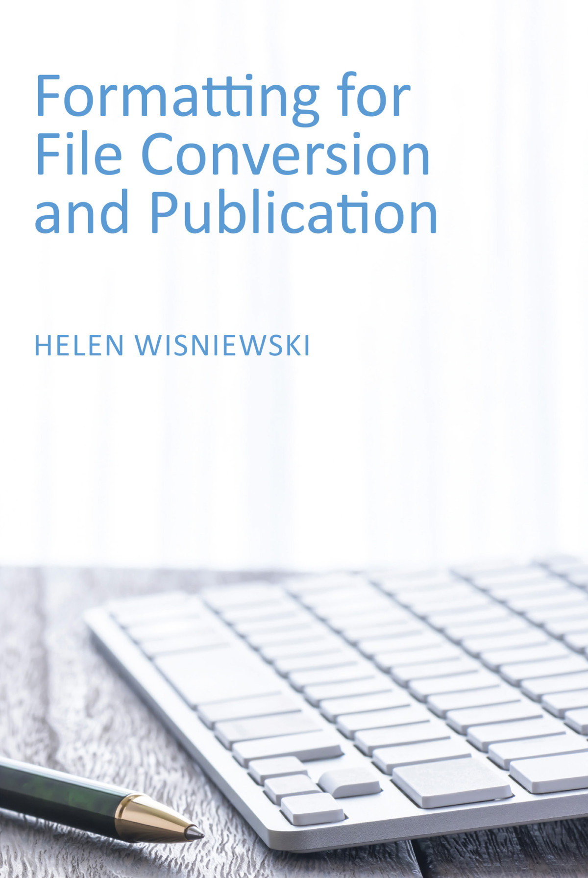 Formatting For File Conversion And Publication Helen Wisniewski