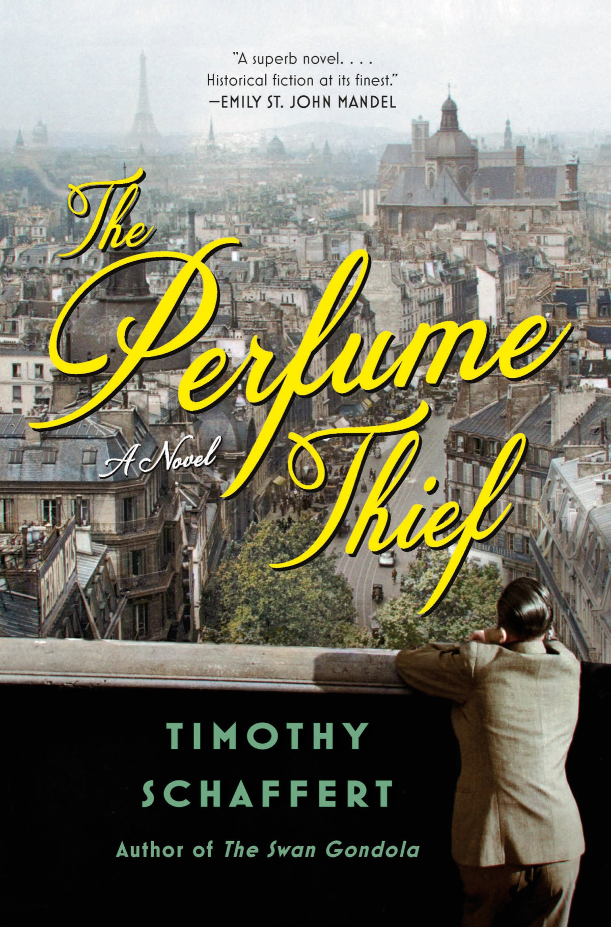 The Perfume Thief A Novel Timothy Schaffert