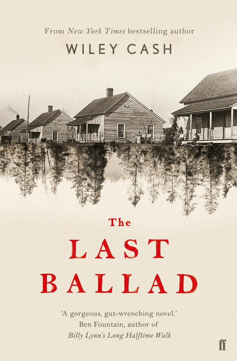 The Last Ballad Wiley Cash