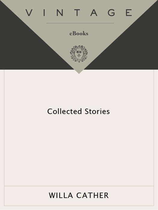 Collected Stories Of Willa Cather Willa Cather