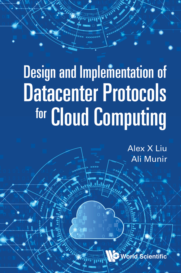 Design And Implementation Of Datacenter Protocols For Cloud Computing Alex X Liu