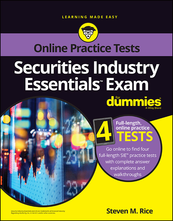 Securities Industry Essentials Exam For Dummies With Online Practice Steven M Rice