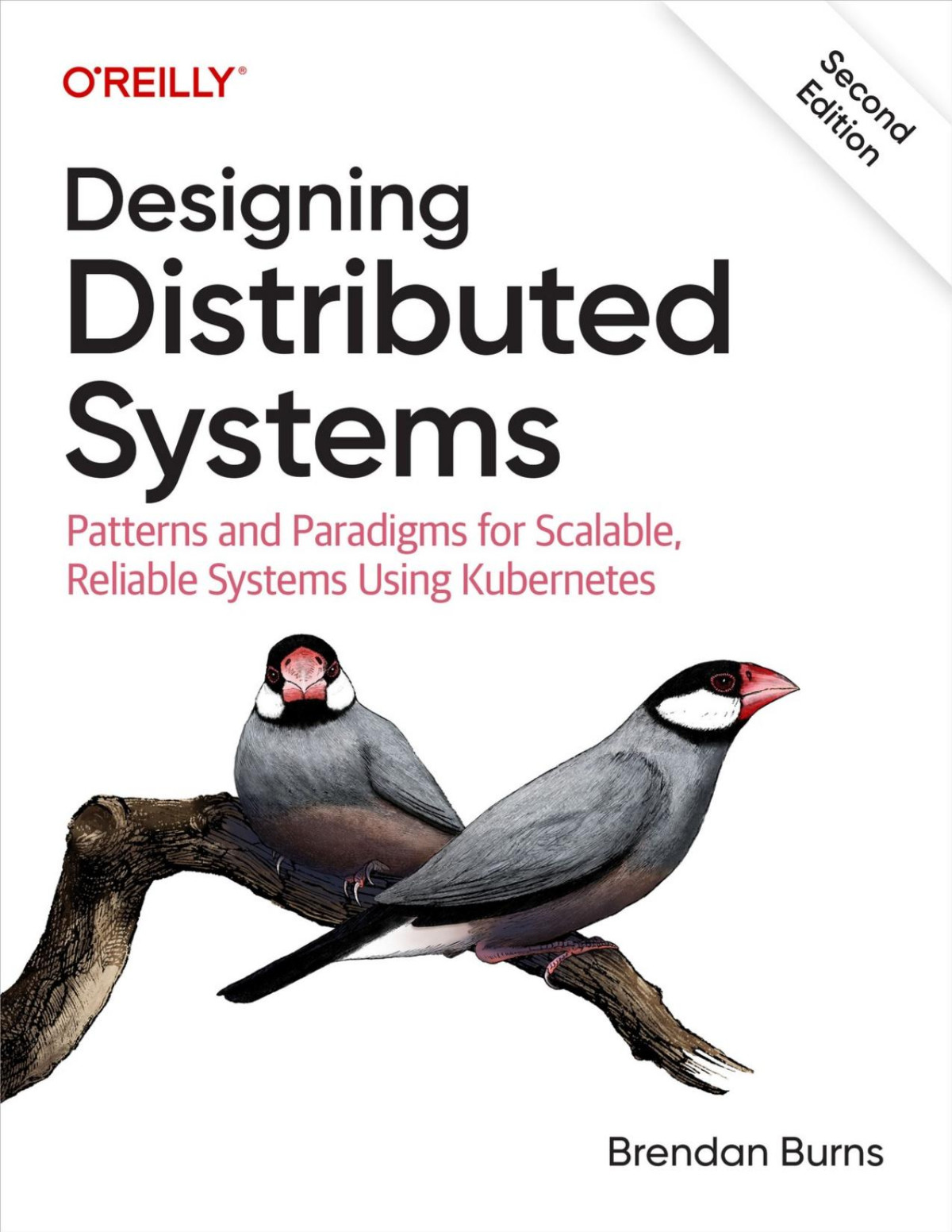 Designing Distributed Systems Patterns And Paradigms For Scalable Reliable Systems Using Kubernetes Brendan Burns
