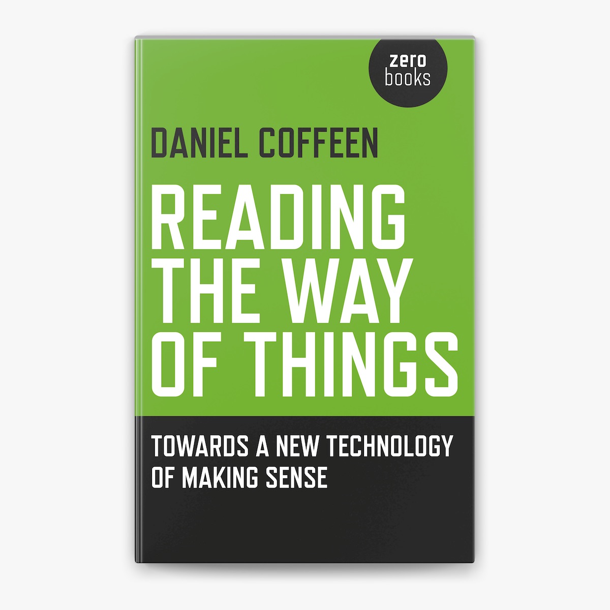 Reading The Way Of Things Towards A New Technology Of Making Sense Daniel Coffeen