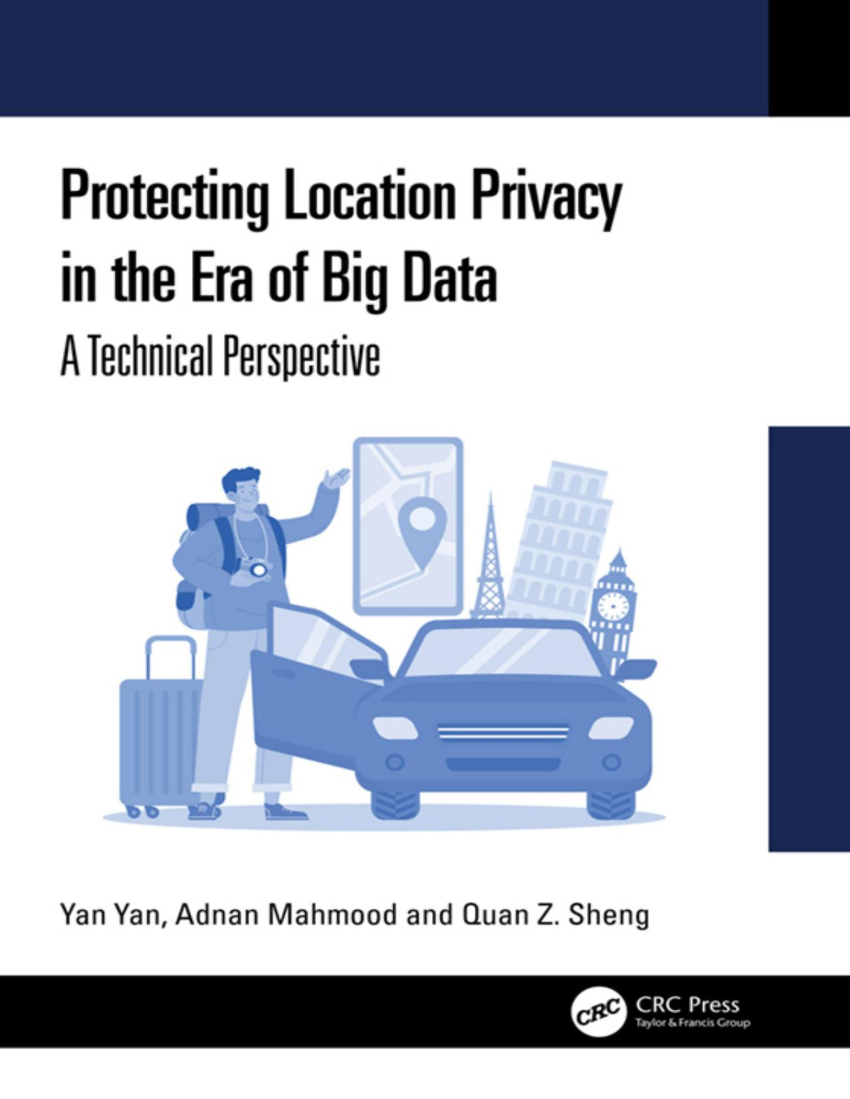 Protecting Location Privacy In The Era Of Big Data A Technical Perspective Yan Yan