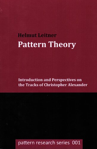 Pattern Theory Introduction And Perspectives On The Tracks Of Christopher Alexander 1st Edition Helmut Leitner