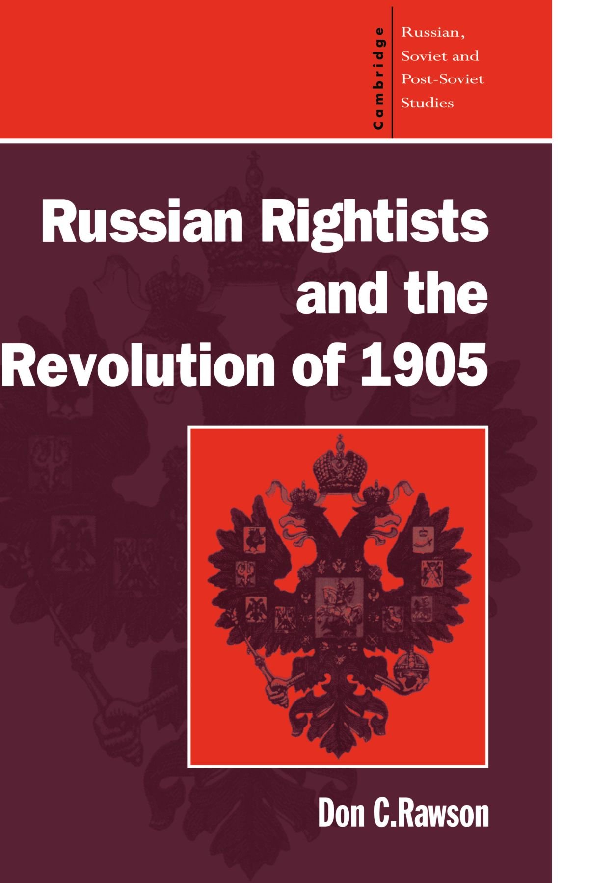 Russian Rightists And The Revolution Of 1905 Donald Rawson