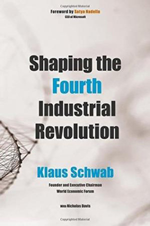 Shaping The Fourth Industrial Revolution Klaus Schwab
