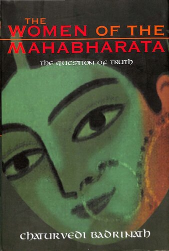 Women Of The Mahabharata The Question Of Truth Chaturvedi Badrinath