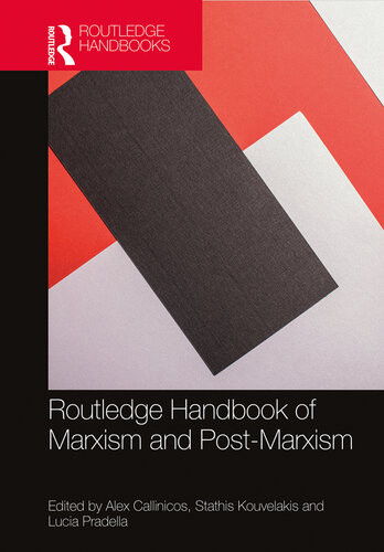 Routledge Handbook Of Marxism And Postmarxism Alex Callinicosstathis Kouvelakislucia Pradella